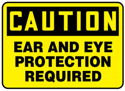 Caution: Ear & Eye Protection Required Sign