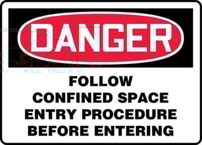 Danger: Follow Confined Space Entry Procedure Before Entering Sign